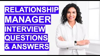 RELATIONSHIP MANAGER Interview Questions and ANSWERS [upl. by Becht27]