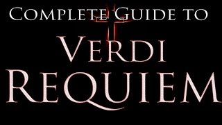 The Complete Guide to Verdis Requiem [upl. by Ardeha]