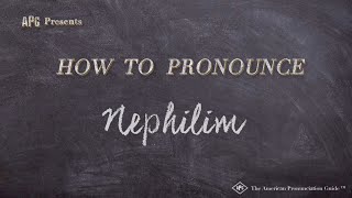 How to Pronounce Nephilim Real Life Examples [upl. by Francois253]