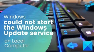 Windows could not start the Windows Update service on Local Computer [upl. by Yaras]