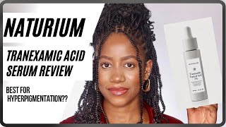 NATURIUM 5 TRANEXAMIC ACID REVIEW  Ife Balogun [upl. by Lydia]