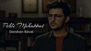 Pehli Mohabbat  Darshan Raval  Darshan Raval First Song  Romantic song [upl. by Allehs178]