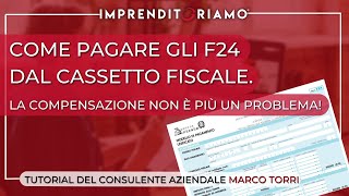 Come pagare gli F24 cassetto fiscale  la compensazione non è più un problema [upl. by Hazrit471]