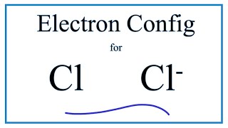 Cl Electron Configuration Chloride Ion [upl. by Druce]