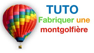 TUTO  Fabriquer une montgolfière [upl. by Mairym]