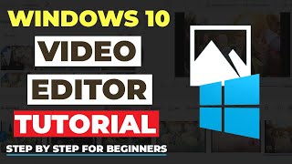 How To Use Free Windows 10 Video Editor  STEP BY STEP For Beginners COMPLETE GUIDE [upl. by Aneer]