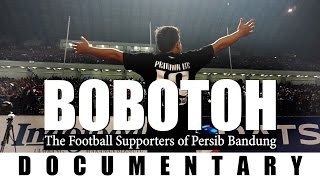 BOBOTOH  A Documentary about the Football Supporters of Persib Bandung [upl. by Ediva]