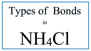 NH4Cl Bond Types Ionic Covalent and Coordinate Covalent [upl. by Cowden940]