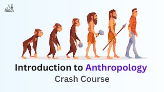 Introduction to Anthropology Crash Course  Anthroholic [upl. by Alexis]