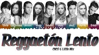 CNCO Little Mix  Reggaetón Lento Color Coded Lyrics [upl. by Asp769]