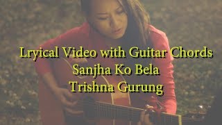 Trishna gurung  Saanjh ko Bela lyrical video with guitar chords [upl. by Kelbee]