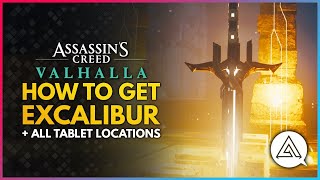 Assassins Creed Valhalla  How To Get EXCALIBUR  All Tablet Locations Guide [upl. by Eixam43]