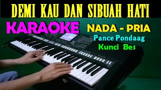 DEMI KAU DAN SIBUAH HATI  KARAOKE NADA PRIA  Tembang Kenangan [upl. by Kamila727]