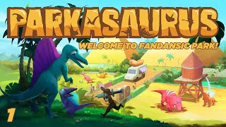 Parkasaurus  Welcome To Fandansic Park  Standard Mode  Ep1 [upl. by Amory]