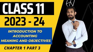 Introduction to Accounting  Meaning and objectives  Chapter 1  Class 11  Part 3 [upl. by Euqinomod]