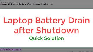 Laptop Battery Draining after Shutdown in Windows 10  ShineITExperts [upl. by Sheedy]