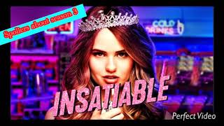 Insatiable season 3 [upl. by Sirama]