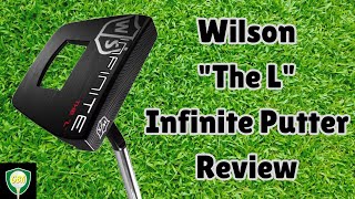 Wilson quotThe Lquot Infinite Putter Review  For Those of Us Who Cant Afford LAB [upl. by Jonell825]