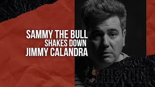 Sammy The Bull Shakes Down Jimmy Calandra  Sammy quotThe Bullquot Gravano [upl. by Manas946]