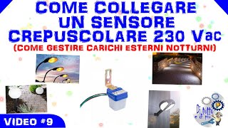 9  Come collegare un sensore crepuscolare 230 V AC come gestire carichi esterni notturni [upl. by Fronia378]