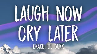 Drake  Laugh Now Cry Later Lyrics ft Lil Durk [upl. by Carolynn497]