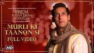 Murli Ki Taanon Si Full Song  Prem Ratan Dhan Payo  Salman Khan Sonam Kapoor [upl. by Batruk]