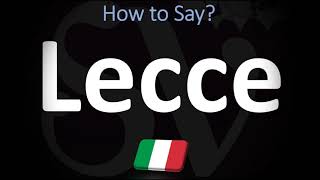 How to Pronounce Lecce  Italian Pronunciation Guide [upl. by Akimas]