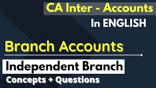 5 Branch Accounts  Independent Branch in ENGLISH  CA Intermediate [upl. by Morganica]