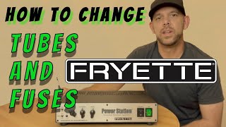 Fryette Power Station  How to Change the Tubes and Fuses [upl. by Mckenna]