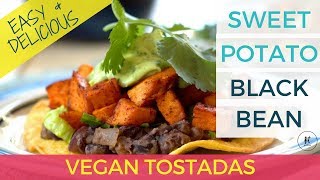 VEGAN Sweet Potato and Black Bean Tostadas [upl. by Jr]