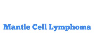 Mantle cell lymphoma [upl. by Aneis]