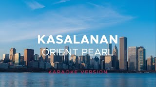 Orient Pearl  Kasalanan Karaoke Version [upl. by Baoj]