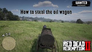 How To Steal The Oil Wagon  Red Dead Redemption II [upl. by Werda]