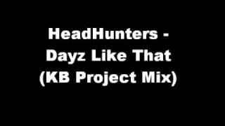 HeadHunters  Dayz Like That KB Project Mix [upl. by Leonard]