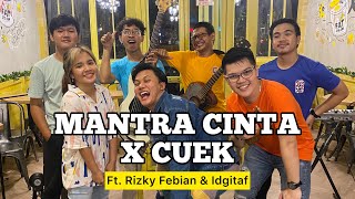 Cuek X Mantra Cinta KERONCONG  Rizky Febian amp Idgitaf ft Fivein LetsJamWithJames [upl. by Ojybbob]