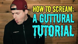 How To Scream Guttural Tutorial [upl. by Anaz459]