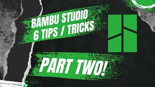 6 Tips and Tricks for Bambu Studio Part 2 [upl. by Beaulieu]