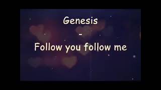 Follow You Follow Me  Genesis Lyrics [upl. by Deane]