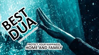 DUA THAT WILL PROTECT YOUR HOME FAMILY HAPPINESS amp WEALTH [upl. by Auqinimod]