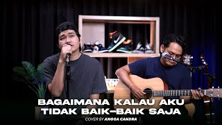 BAGAI MANA KALAU AKU TIDAK BAIKBAIK SAJA  JUDIKA  COVER BY ANGGA CANDRA [upl. by Gotthard]