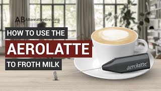 How To Use the AeroLatte To Froth Milk [upl. by Arreis]