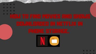 How To Find Downloaded Netflix Movies Or Shows In Phone Storage  Netflix Hack [upl. by Joachim]