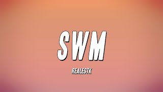 RealestK  SWM Lyrics [upl. by Kcireddor]