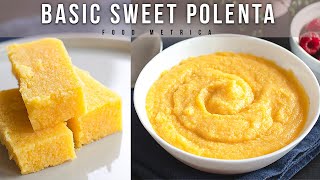 Basic SWEET Polenta Recipe [upl. by Atinaujnas453]