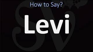 How to Pronounce Levi CORRECTLY [upl. by Gay]