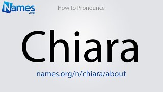 How to Pronounce Chiara [upl. by Ormand]