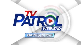 TV Patrol Weekend Livestream  March 2 2025 Full Episode Replay [upl. by Thomasa55]