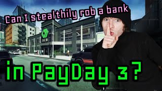 Can I Stealthily Rob a Bank in PayDay 3 [upl. by Eedoj724]