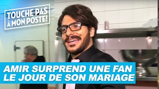 Amir surprend une fan le jour de son mariage  TPMP [upl. by Akaya]