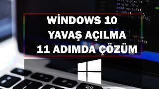 Windows 10 Yavaş Açılma Sorunu  11 Adımda Hızlandırma [upl. by Lloyd]